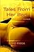 Tales from Her Bed: 31 Erotic Stories of Seuction, Submission, & BDSM (Erotic One Shots Series Book 1)