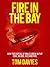 Fire in the Bay by Davies Tom