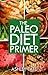 The Paleo Diet Primer