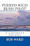 puerto rico bush pilot puerto rico bush pilot