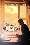Betrayal, Malt Whisky, & A Toilet Brush