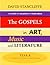Gospels in Art, Music and Literature: The Story Of Salvation In Three Media Lectionary Year A