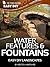 Water Features & Fountains: Easy DIY Landscapes (eHow Easy DIY Kindle Book Series)