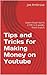 Tips and Tricks for Making Money on Youtube