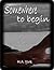 Somewhere to Begin