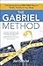 The Gabriel Method: The Revolutionary DIET-FREE Way to Totally Transform Your Body