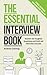 The Essential Interview Book : Answer the Toughest Questions and Find Interview Success