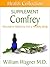 The Comfrey Supplement: Alternative Medicine for a Healthy Body (Health Collection)