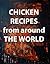 Chicken Recipes from around...