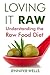 Loving It Raw by Jennifer  Wells