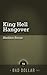King Hell Hangover by Sheldon Birnie