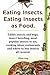 Eating Insects. Kindle. Eating Insects as Food. Most Popular Insects to Eat, Cooking Ideas, Edibe Insects and Bugs, Insect Breeding, and more.: Kindle version