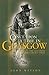 Once Upon A Time in Glasgow: The City from the Earliest Times