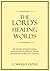 The Lord's Healing Words: Six Months of Daily Readings from the Bible On Physical, Mental, and Spiritual Health (With Commentary)