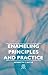 Enameling Principles and Pr...