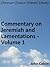 Commentary on Jeremiah and Lamentations - Volume 1 - Enhanced Version (Calvin's Commentaries Book 17)