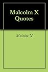 Malcolm X Quotes