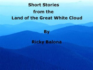 Short Stories from the Land of the Great White Cloud (Kindle Edition)