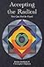 Accepting the Radical by Ronna Smithrim