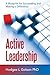 Active Leadership: A Blueprint for Succeeding and Making a Difference