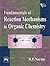 Fundamentals of Reaction Mechanisms in Organic Chemistry