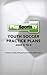 Youth Soccer Practice Plans: Ages 5 to 8