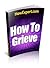 How To Grieve: Your Step By Step Guide To Grieving