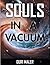 Souls in a Vacuum
