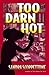 Too Darn Hot (Faye Quick Book 2)