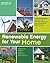 Renewable Energy for Your Home: Using Off-Grid Energy to Reduce Your Footprint, Lower Your Bills and be More Self-Sufficient