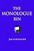 The Monologue Bin