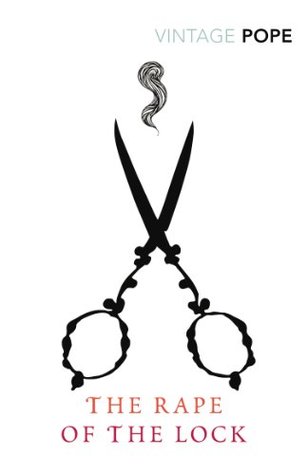 The Rape of the Lock: An Heroi-Comical Poem in Five Cantos