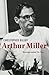 Arthur Miller by Christopher Bigsby