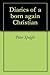 Diaries of a born again Christian