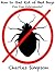 How to Get Rid of Bed Bugs - Don't Hire an Exterminator Until You Read This!