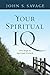 Your Spiritual IQ by John    Savage