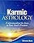 Karmic Astrology: Understanding the Keys to Your Soul's Purpose