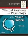 Clinical Anatomy of the Visual System E-Book by Denise Goodwin