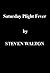 Saturday Plight Fever by Steven Walton