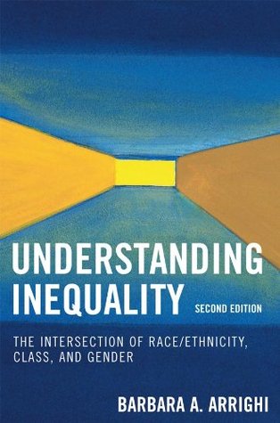 Understanding Inequality: The Intersection of Race/Ethnicity, Class, and Gender (Kindle Edition)