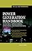 Power Generation Handbook: Selection, Applications, Operation, Maintenance