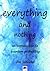 Everything and Nothing: an ...