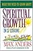 What You Need to Know About Spiritual Growth in 12 Lessons: The What You Need To Know Study Guide Series