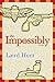The Impossibly: A Novel