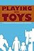 Playing with Toys