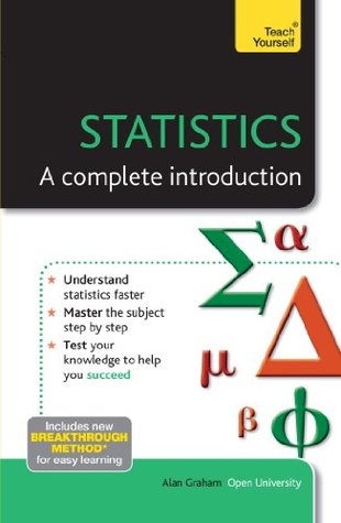 Statistics: A complete introduction: Teach Yourself