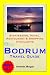Bodrum, Turkey Travel Guide...