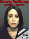 Casey Anthony: On the Record
