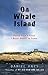 On Whale Island: Notes from a Place I Never Meant to Leave