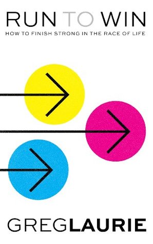 Run To Win...........How To Finish Strong in the Spiritual Race